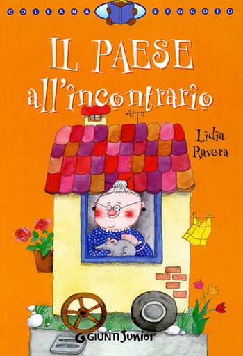 Il paese all'incontrario. Ediz. illustrata - Lidia Ravera - Libro Giunti Junior 2002, Leggo io | Libraccio.it