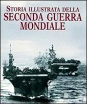 Storia illustrata della seconda guerra mondiale