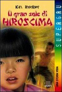 Il gran sole di Hiroshima - Karl Brückner - Libro Giunti Editore 2000, Supergru | Libraccio.it