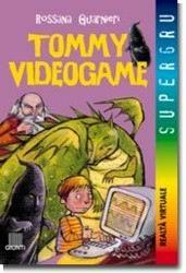 Tommy videogame - Rossana Guarnieri - Libro Giunti Editore 2000, Supergru | Libraccio.it