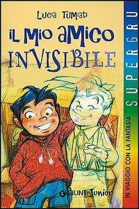 Il mio amico invisibile - Lucia Tumiati - Libro Giunti Editore 2000, Supergru | Libraccio.it