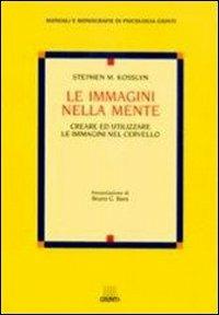 Le immagini nella mente. Creare ed utilizzare le immagini nel cervello - Stephen M. Kosslyn - Libro Giunti Editore 1999, Manuali e monografie di psicologia Giunti | Libraccio.it