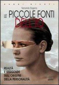 Le piccole fonti dell'io. Realtà e leggende sulle origini della personalità - Fernando Dogana - Libro Giunti Editore 2000, Saggi Giunti | Libraccio.it