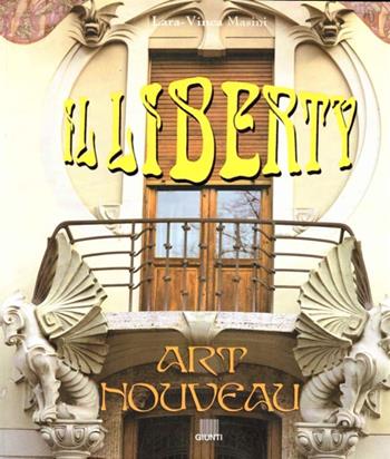Liberty. Art Nouveau. Ediz. illustrata - Lara Vinca Masini - Libro Giunti Editore 2000, Atlanti illustrati | Libraccio.it
