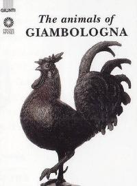 The animals of Giambologna - Antonio Paolucci - Libro Giunti Editore 1999, Firenze musei | Libraccio.it