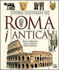 Storia illustrata di Roma antica. Dalle origini alla caduta dell'impero - Chiara Melani, Francesca Fontanella, Giovanni A. Cecconi - Libro Giunti Editore 2000 | Libraccio.it