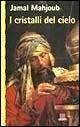 I cristalli del cielo - Jamal Mahjoub - Libro Giunti Editore 2000, Superastrea | Libraccio.it
