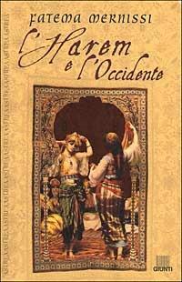 L'harem e l'Occidente - Fatema Mernissi - Libro Giunti Editore 2000, Astrea | Libraccio.it
