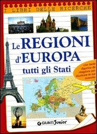 Le regioni d'Europa. Tutti gli Stati  - Libro Giunti Editore 2000 | Libraccio.it