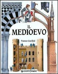 Il Medioevo - Franco Cardini - Libro Giunti Junior 2001, La vetrina delle civiltà | Libraccio.it