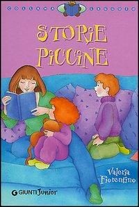 Storie piccine. Ediz. illustrata - Valeria Fiorentino - Libro Giunti Junior 2001, Leggo io | Libraccio.it