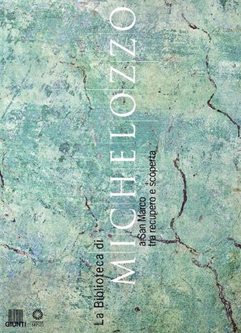 La biblioteca di Michelozzo a San Marco tra recupero e scoperta. Catalogo della mostra  - Libro Giunti Editore 2000 | Libraccio.it