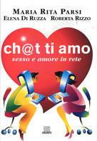 Ch@t ti amo. Sesso e amore in rete - Maria Rita Parsi, Elena Di Ruzza, Roberta Rizzo - Libro Giunti Editore 2000, Saggi Giunti | Libraccio.it