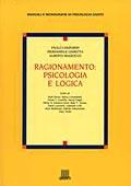 Ragionamento: psicologia e logica - Paolo Cherubini, Pierdaniele Giarretta, Alberto Mazzocco - Libro Giunti Editore 2000, Manuali e monografie di psicologia Giunti | Libraccio.it