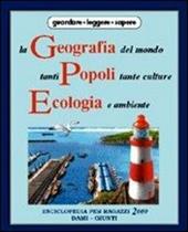 La geografia del mondo, tanti popoli tante culture, ecologia e ambiente. Vol. 9