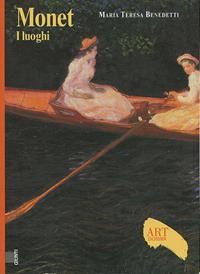 Monet. I luoghi. Ediz. illustrata - Maria Teresa Benedetti - Libro Giunti Editore 2003, Dossier d'art | Libraccio.it
