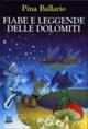 Fiabe e leggende delle Dolomiti - Pina Ballario - Libro Giunti Editore 2001, L' arciere | Libraccio.it