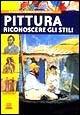 Pittura. Riconoscere gli stili - Marco Bussagli - Libro Giunti Editore 2001, Atlanti universali Giunti | Libraccio.it