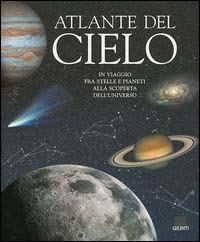 Atlante del cielo. In viaggio fra stelle e pianeti alla scoperta dell'universo. Ediz. illustrata - Adriana Rigutti - Libro Giunti Editore 2002, Atlanti illustrati | Libraccio.it