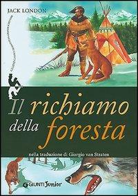 Il richiamo della foresta - Jack London - Libro Giunti Editore 2004, Gemini | Libraccio.it