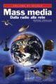 Mass media. Dalla radio alla rete - Peppino Ortoleva - Libro Giunti Editore 2001, XX secolo | Libraccio.it