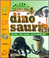 Il libro dei dinosauri - Maria Luisa Bozzi - Libro Giunti Editore 2001, Il libro | Libraccio.it
