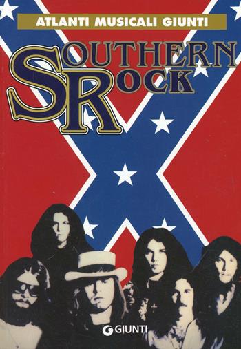 Southern rock - Mauro Zambellini - Libro Giunti Editore 2001, Atlanti musicali Giunti | Libraccio.it