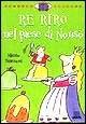 Re Rirò nel paese di Nonsò. Ediz. illustrata - Marco Biassoni - Libro Giunti Junior 2001, Leggo io | Libraccio.it