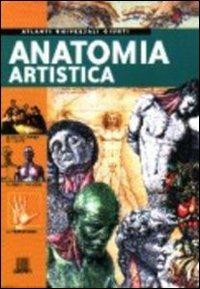 Anatomia artistica - Marco Bussagli - Libro Giunti Editore 2001, Atlanti universali Giunti | Libraccio.it