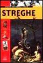 Streghe. Le origini, il mito e la storia