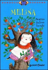 Melina - Beatrice Solinas Donghi - Libro Giunti Junior 2001, Leggo io | Libraccio.it