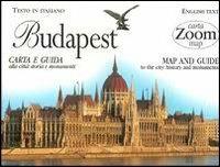 Budapest. Carta e guida alla città: storia e monumenti  - Libro Giunti Editore 2006, Carte zoom | Libraccio.it