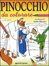 Pinocchio da colorare. Ediz. illustrata  - Libro Giunti Junior 2002, 0/6 Coloro e mi diverto | Libraccio.it