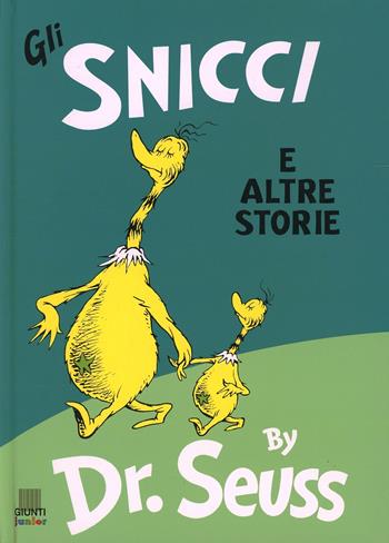 Gli Snicci e altre storie - Dr. Seuss - Libro Giunti Editore 2004, Libri del dr. Seuss | Libraccio.it