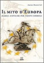 Il mito d'Europa. Radici antiche per nuovi simboli - Luisa Passerini - Libro Giunti Editore 2002 | Libraccio.it