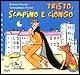 Tristo, Scapino e Ciongo. Ediz. illustrata - Roberto Piumini, AntonGionata Ferrari - Libro Giunti Editore 2002, Giravolte | Libraccio.it