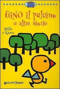 Gino il pulcino e altre storie. Ediz. illustrata - Karen Gunthorp, Attilio Cassinelli - Libro Giunti Junior 2002, Leggo io | Libraccio.it