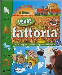 Il libro verde della fattoria - Valeria Palazzolo - Libro Giunti Editore 2003, Il libro | Libraccio.it