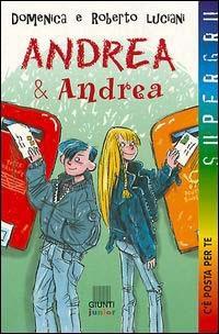 Andrea & Andrea - Domenica Luciani, Roberto Luciani - Libro Giunti Editore 2002, Supergru | Libraccio.it