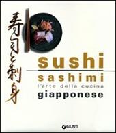 Sushi Sashimi. L'arte della cucina giapponese