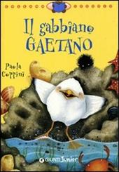 Il gabbiano Gaetano. Ediz. illustrata