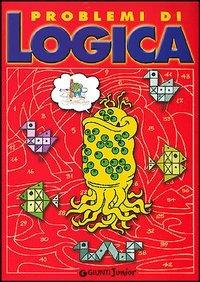 Problemi di logica per ragazze e ragazzi svegli - Fabio Castelli, Elvira Marinelli - Libro Giunti Editore 2002 | Libraccio.it