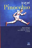Io un po' Pinocchio. Roberto Benigni racconta il suo film tra le pagine del romanzo di Collodi  - Libro Giunti Editore 2002 | Libraccio.it