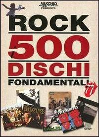 Rock. 500 dischi fondamentali - Frederick Eddy, John Testani, Gianluca Vignola - Libro Giunti Editore 2002, Bizarre | Libraccio.it