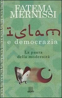 Islam e democrazia. La paura della modernità - Fatema Mernissi - Libro Giunti Editore 2002, Superastrea | Libraccio.it