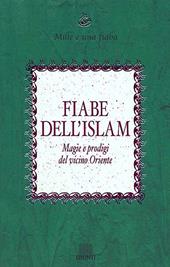 Fiabe dell'Islam. Magie e prodigi del Vicino Oriente