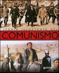Storia illustrata del comunismo - Marcello Flores - Libro Giunti Editore 2003, Atlanti illustrati | Libraccio.it