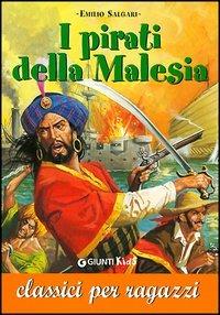 I pirati della Malesia - Emilio Salgari - Libro Giunti Editore 2003, Classici per ragazzi | Libraccio.it