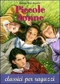 Piccole donne - Louisa May Alcott - Libro Giunti Editore 2003, Classici per ragazzi | Libraccio.it