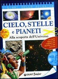 Cielo, stelle e pianeti. Alla scoperta dell'universo - Mario Rigutti - Libro Giunti Editore 2006, I libri delle ricerche | Libraccio.it